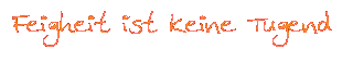 Gedanken &uuml;ber Verwandschaft von Feigheit und Schuld